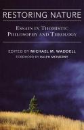 Restoring Nature: Essays Thomistic Philosophy & Theology di Ralph McInerny edito da St. Augustine's Press