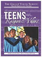 Teens, Religion, & Values (Gallup Youth Survey: Major Issues and Trends) di Gail Snyder, Hal Marcovitz edito da MASON CREST PUBL