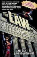 The Law of Superheroes di James E. Daily, Ryan M. Davidson edito da Gotham Books
