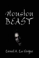 Houston Beast di Lionel A La Vergne edito da America Star Books