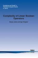 Complexity of Linear Boolean Operators di Stasys Jukna, Igor Sergeev edito da NEW PUBL INC