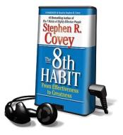 The 8th Habit: From Effectiveness to Greatness [With Earbuds] di Stephen R. Covey edito da Findaway World