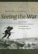 Seeing The War di David P. Colley edito da University Press Of New England