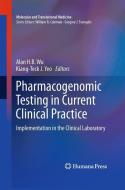 Pharmacogenomic Testing in Current Clinical Practice edito da Humana Press