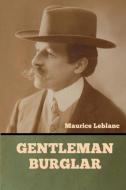 Gentleman-Burglar di Maurice Leblanc edito da Bibliotech Press