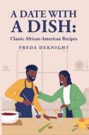 A Date with a Dish: Classic African-American Recipes di Freda Deknight edito da LUSHENA BOOKS INC