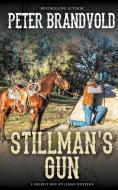 Stillman's Gun (A Sheriff Ben Stillman Western) di Peter Brandvold edito da WOLFPACK PUB