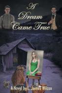 A Dream Came True di Larry James Wilcox edito da Page Publishing Inc