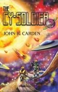 Cysoldier di JOHN R. CARDEN edito da Austin Macauley Publishers Usa