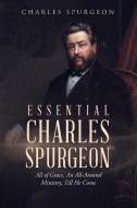 Essential Charles Spurgeon di Charles Spurgeon edito da Antiquarius