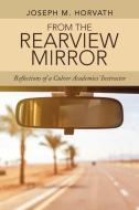 From The Rearview Mirror di Horvath Joseph M. Horvath edito da Archway Publishing