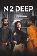 N 2 Deep di Ty Cross edito da BookBaby