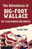The Adventures of Big-Foot Wallace di John C. Duval edito da www.bnpublishing.com