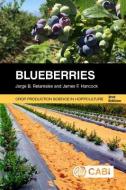 Blueberries di Jorge (Universidad de Talca Retamales, James (Michigan State University Hancock edito da CABI Publishing