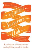 The Cancer Survivors Club di Chris Geiger edito da Oneworld Publications