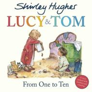 Lucy & Tom: From One to Ten di Shirley Hughes edito da Random House Children's Publishers UK