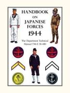 Handbook On Japanese Forces 1944 di War Department edito da Naval & Military Press