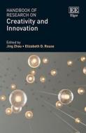 Handbook Of Research On Creativity And Innovation di Jing Zhou, Elizabeth D. Rouse edito da Edward Elgar Publishing Ltd