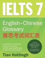 IELTS-7-Glossary di Tian Hattingh edito da Troubador Publishing Ltd