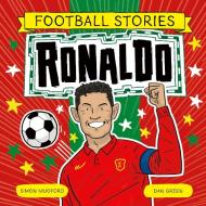 Football Stories: Ronaldo di Simon Mugford edito da Hachette Children's Group