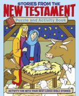 Stories from the New Testament Puzzle and Activity Book: Activity Fun with Your Best-Loved Bible Stories di Helen Otway edito da ARCTURUS PUB