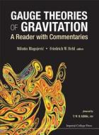 Gauge Theories Of Gravitation: A Reader With Commentaries di Blagojevic Milutin edito da Imperial College Press
