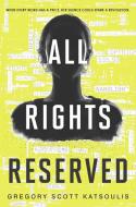 All Rights Reserved di Gregory Scott Katsoulis edito da HarperCollins Publishers