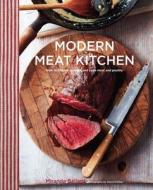 Modern Meat Kitchen: How to Choose, Prepare and Cook Meat and Poultry di Miranda Ballard edito da RYLAND PETERS & SMALL INC