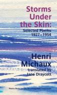Storms Under the Skin di Henri Michaux edito da Two Rivers Press