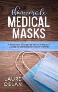 Homemade Medical Masks di Laure Celan edito da Independently Published