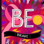 Be Brave di Trish Madson edito da FAMILIUS LLC