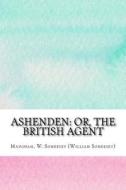 Ashenden: Or, the British Agent di W. Somerset Maugham edito da Createspace Independent Publishing Platform