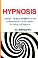 Hypnosis di MR Sachin Kumar Saparia edito da Createspace Independent Publishing Platform