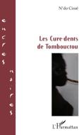 Les Cure-dents de Tombouctou di Cissé N'Do edito da Editions L'Harmattan