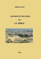 Les mots et les noms dans la Bible di Philippe Lestang edito da Books on Demand