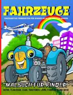 Fahrzeuge Malbuch Für Kinder Im Alter Von 4-8 Jahren di Darien Faraday Adan edito da EightIdd