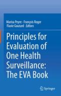 Principles for Evaluation of One Health Surveillance: The EVA Book edito da Springer International Publishing