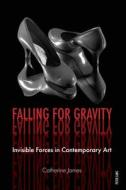 Falling for Gravity di Catherine James edito da Lang, Peter