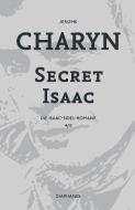 Secret Isaac di Jerome Charyn edito da Diaphanes Verlag