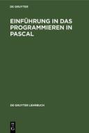 Einführung in das Programmieren in PASCAL di Gerhard Niemeyer edito da De Gruyter