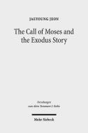 The Call of Moses and the Exodus Story di Jaeyoung Jeon edito da Mohr Siebeck GmbH & Co. K