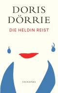 Die Heldin reist di Doris Dörrie edito da Diogenes Verlag AG