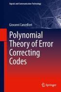 Polynomial Theory of Error Correcting Codes di Giovanni Cancellieri edito da Springer-Verlag GmbH