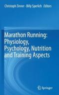 Marathon Running: Physiology, Psychology, Nutrition and Training Aspects edito da Springer-Verlag GmbH