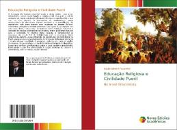 Educação Religiosa e Civilidade Pueril di Kayke Oliveira Favaretto edito da Novas Edições Acadêmicas