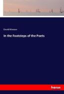 In the Footsteps of the Poets di David Masson edito da hansebooks