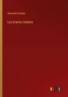 Les Drames Galants di Alexandre Dumas edito da Outlook Verlag