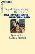 Das mykenische Griechenland di Sigrid Deger-Jalkotzy, Dieter Hertel edito da Beck C. H.