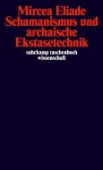 Schamanismus und archaische Ekstasetechnik di Mircea Eliade edito da Suhrkamp Verlag AG