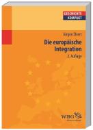 Die europäische Integration di Jürgen Elvert edito da wbg academic